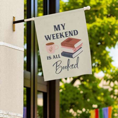 Book Lover Garden Flag | Weekend Is All Booked Decor